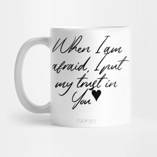 When Im afraid I put my trust in You Mug